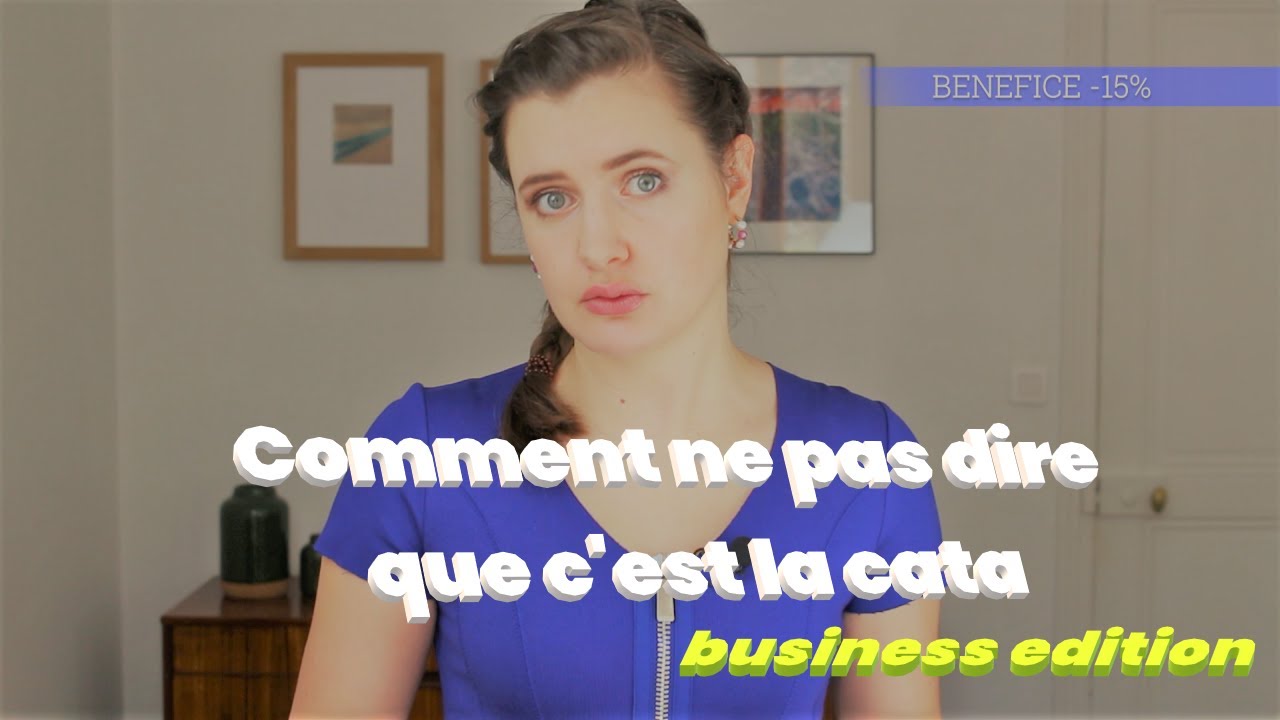 Comment ne pas dire que c'est la cata (business edition)
