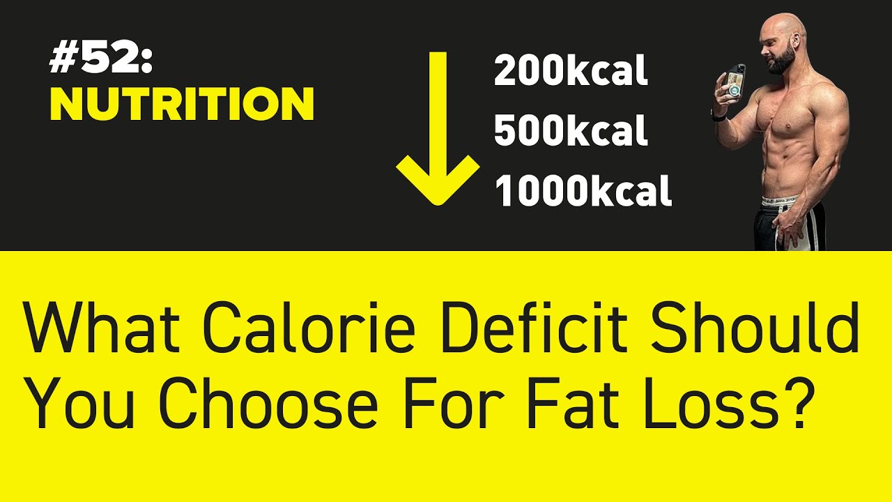 #52: NUTRITION - What Calorie Deficit Should You Choose For Fat Loss?