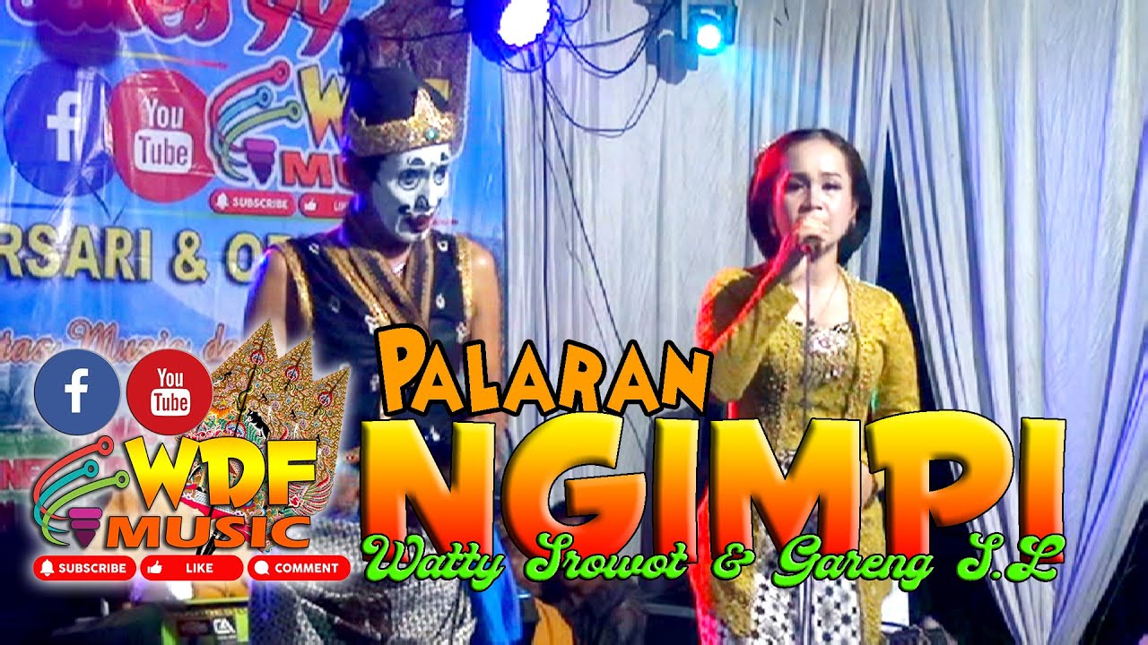 PALARAN NGIMPI - WATTY SROWOT & GARENG SL GANDES LUES 99 WDF MUSIC || PERFORM DI GUNUNG GOHONG