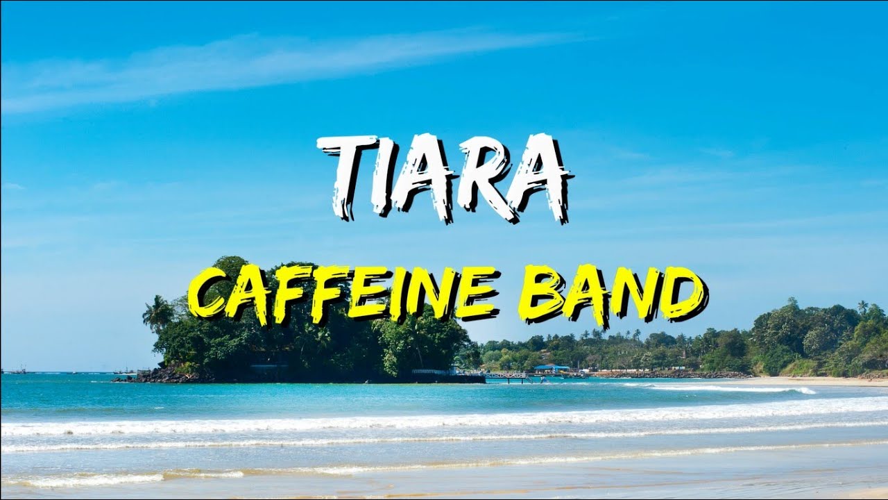 Caffeine - Tiara (Lirik)