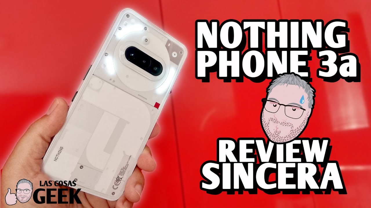 NOTHING PHONE 3a | ¿El MEJOR gama MEDIA de 2025? OPINIÓN SINCERA