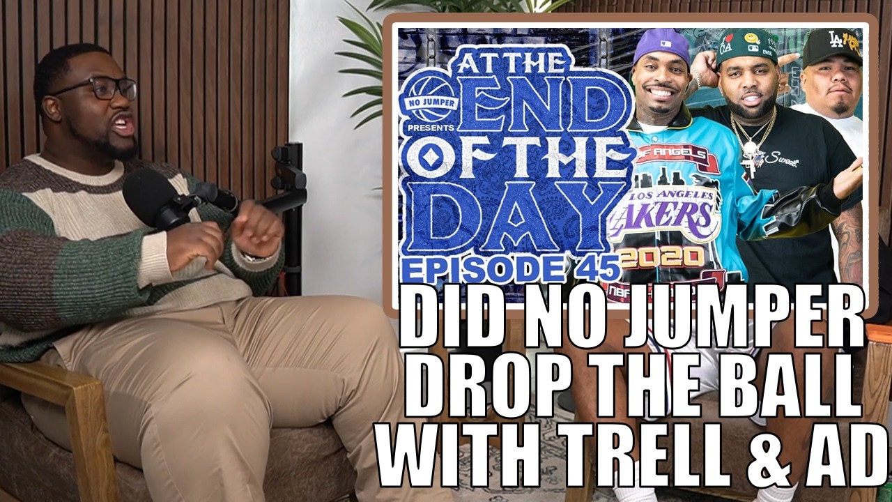 Неужели No Jumper поступил нечестно с AD и Треллом? Трелл объясняет, что произошло на самом деле.