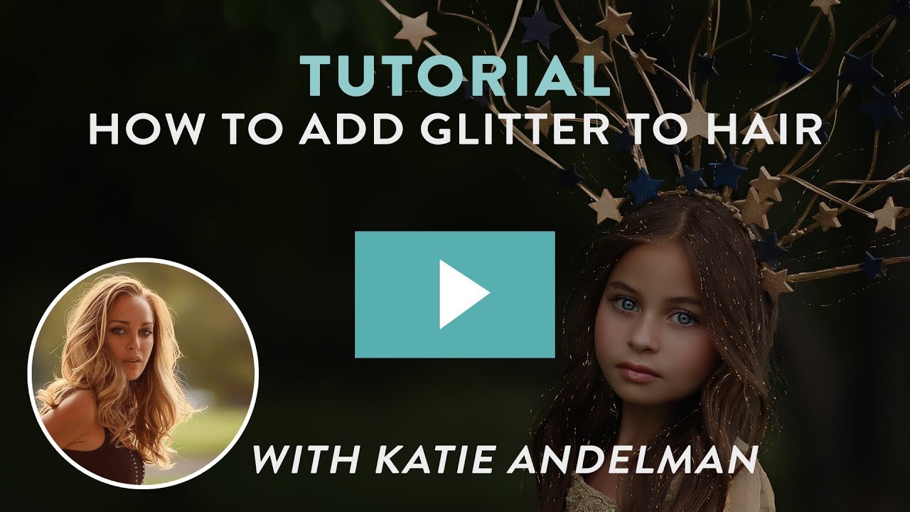 How to Add Glitter to Hair in Photoshop with Katie Andelman
