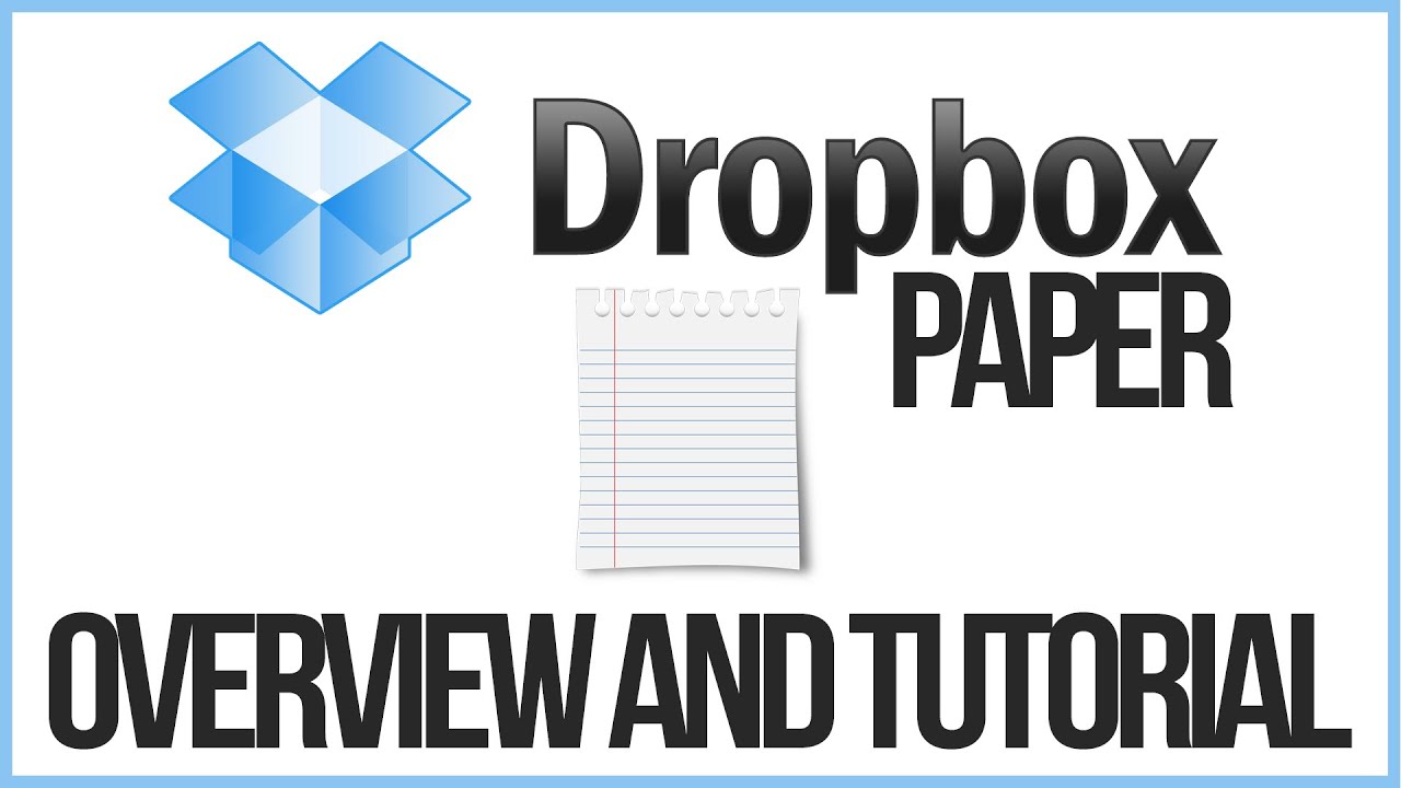 Dropbox PAPER Overview and Tutorial - Basic Rundown Of Features