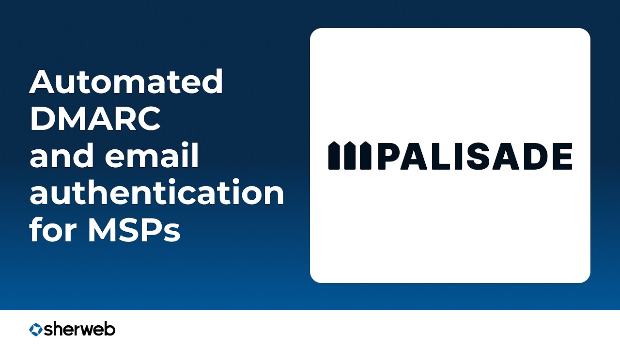 Palisade: Автоматизированная аутентификация DMARC и электронной почты для MSP-провайдеров.