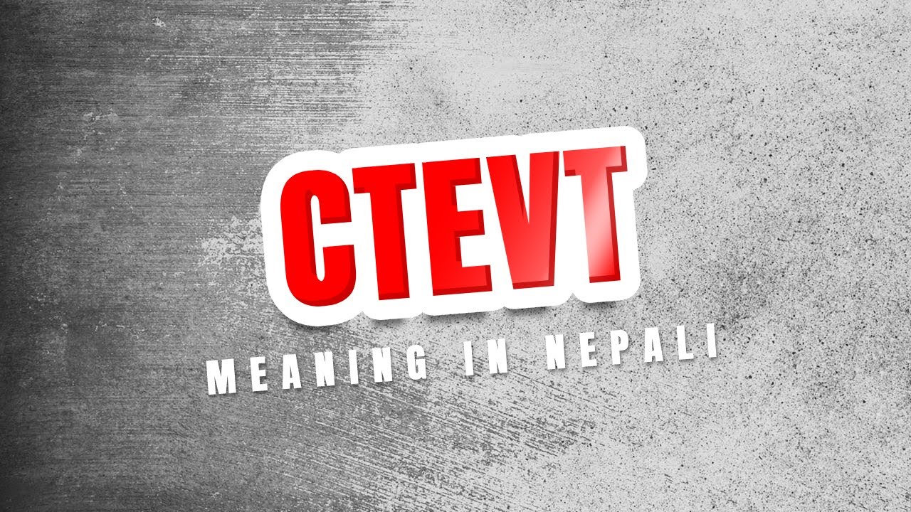 CTEVT meaning in Nepali