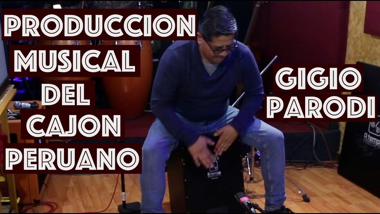 Produccion Musical Del Cajon Peruano 1ra Parte ft Gigio Parodi