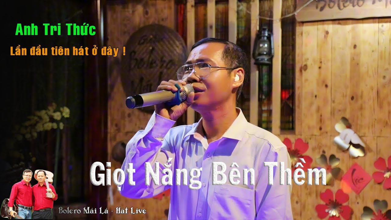 Giọt nắng bên thềm | Anh Tri Thức hát giao lưu Bolero Mái Lá - Hát Live 