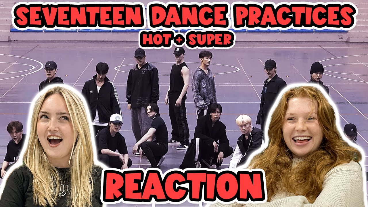 OUR FIRST TIME WATCHING SEVENTEEN CHOREO | HOT + Super