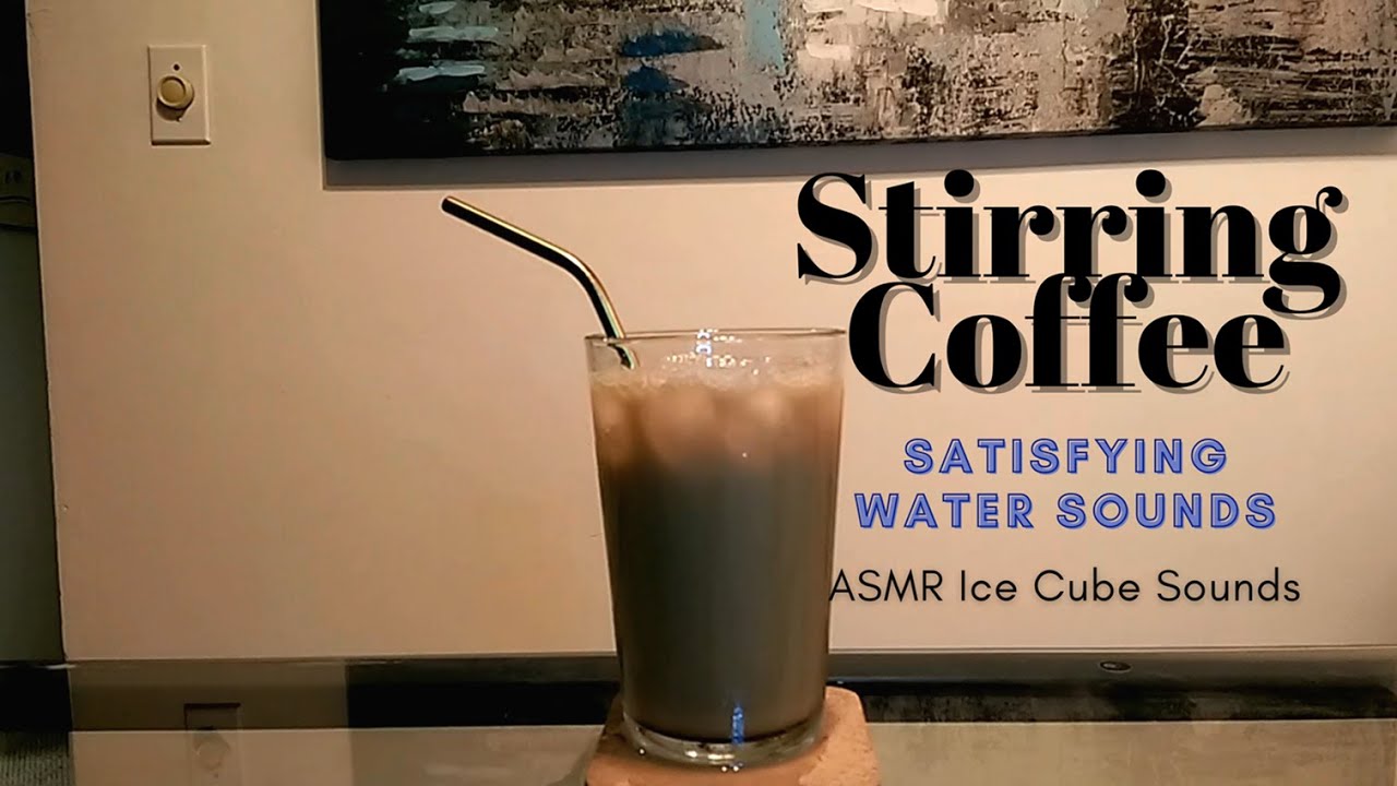 ASMR | Stirring Iced Coffee, Satisfying Water Sounds, Tapping, Ice Cube Sounds