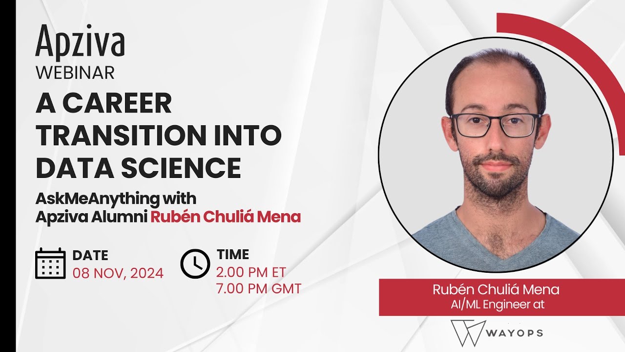 A Career Transition Into Data Science: AMA with Rubén Chuliá Mena (Apziva Alumni)