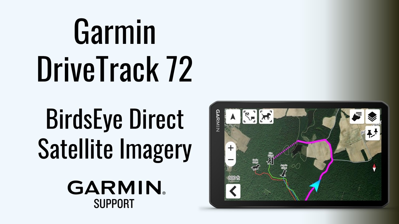 Garmin DriveTrack 72 | BirdsEye Direct Satellite Imagery | Garmin Support