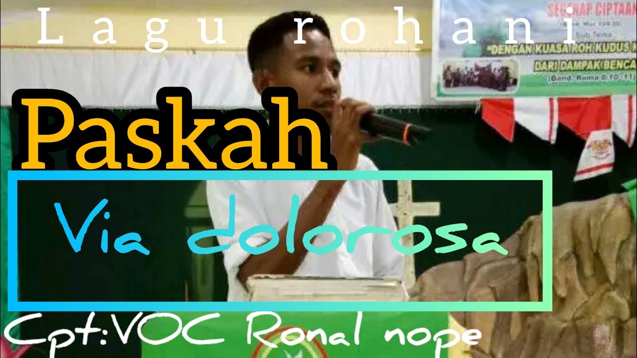 Lagu rohani paskah (VIA DOLORASA) cpt:voc Ronal nope
