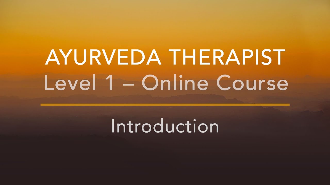 Ayurveda Therapist Level 1 Online Course Preview
