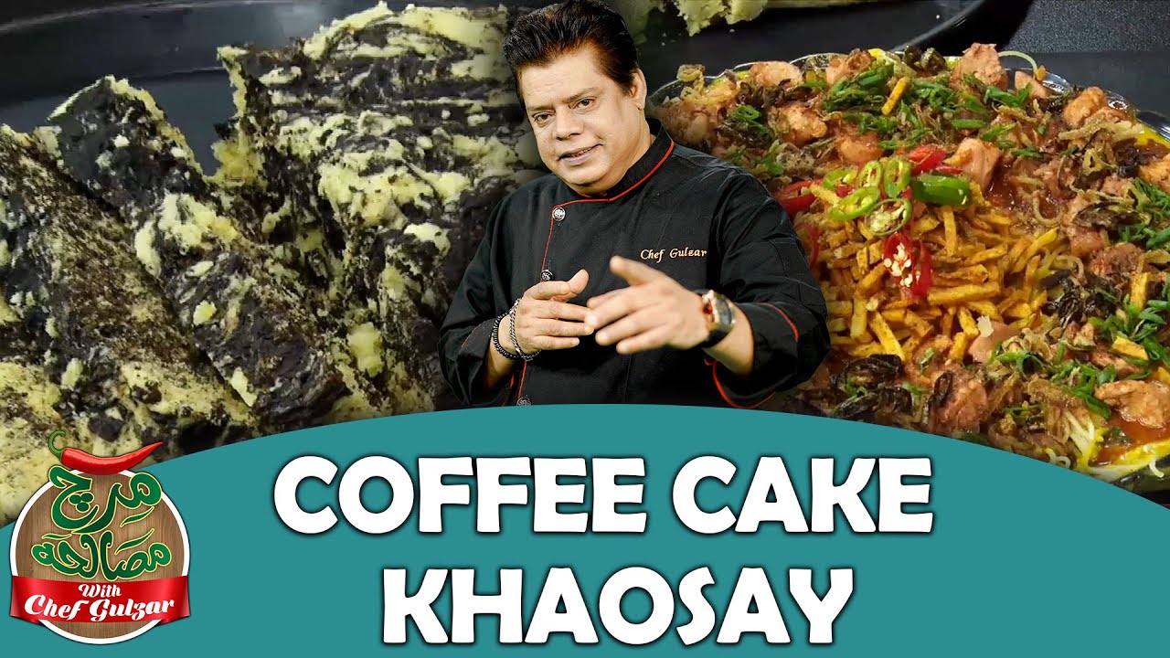 Coffee Cake and Khaosay | Easy Recipe By Chef Gulzar | Mirch Masala | GTV Foods