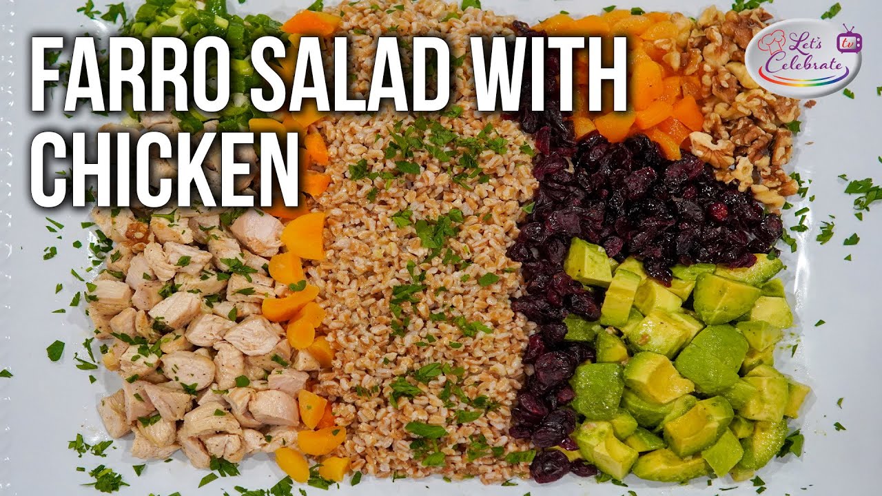 How to Make Farro Salad with Chicken - A Healthy Mediterranean Salad