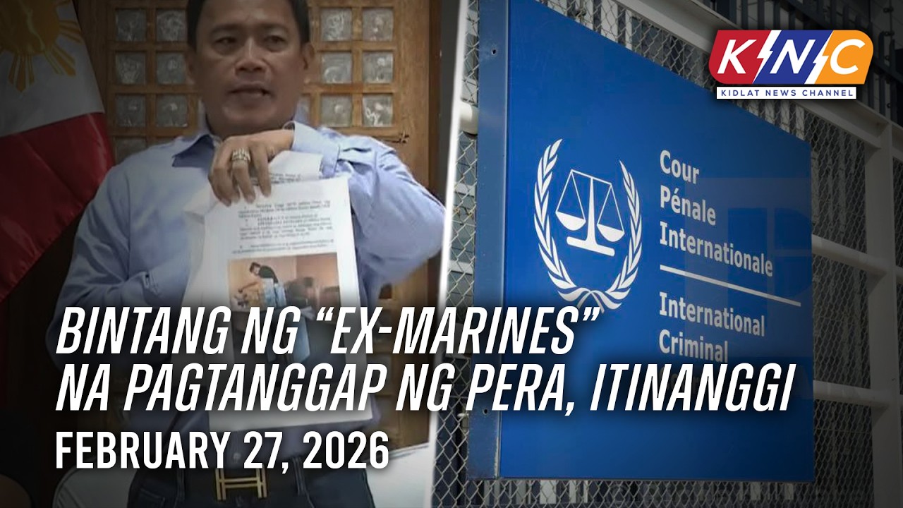 Bintang ng “ex-Marines” na pagtanggap ng pera, itinanggi | Kidlat News Channel (Feb. 27, 2026 10AM)