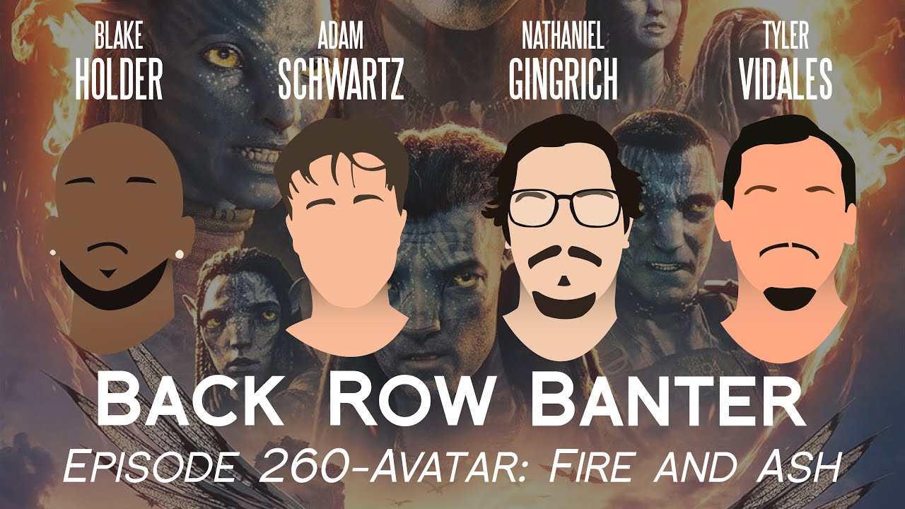 Avatar: Fire and Ash–Back Row Banter Ep. 260