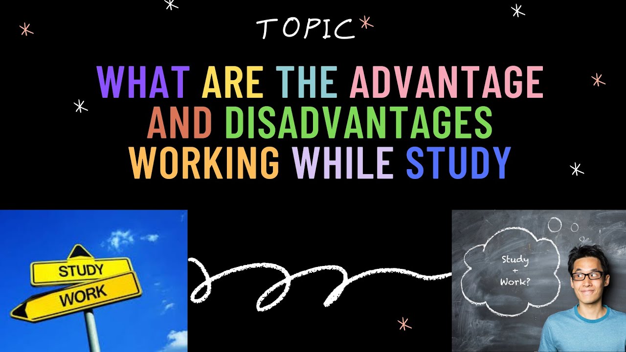 Working While Studying  Advantage and Disadvantage  2