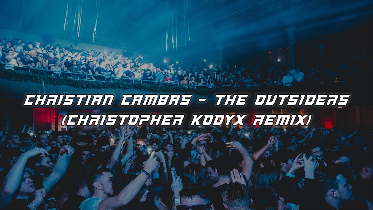 CHRISTIAN CAMBAS - THE OUTSIDERS (D4RW1NROX Remix)