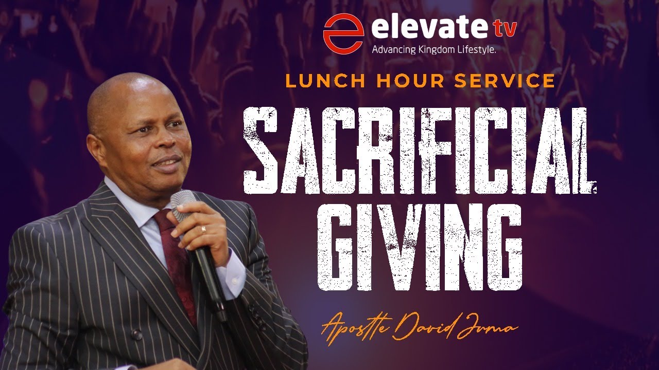 True Sacrifice: What Are You Willing to Lose? - Apostle David Juma ||  LUNCH HOUR SERVICE
