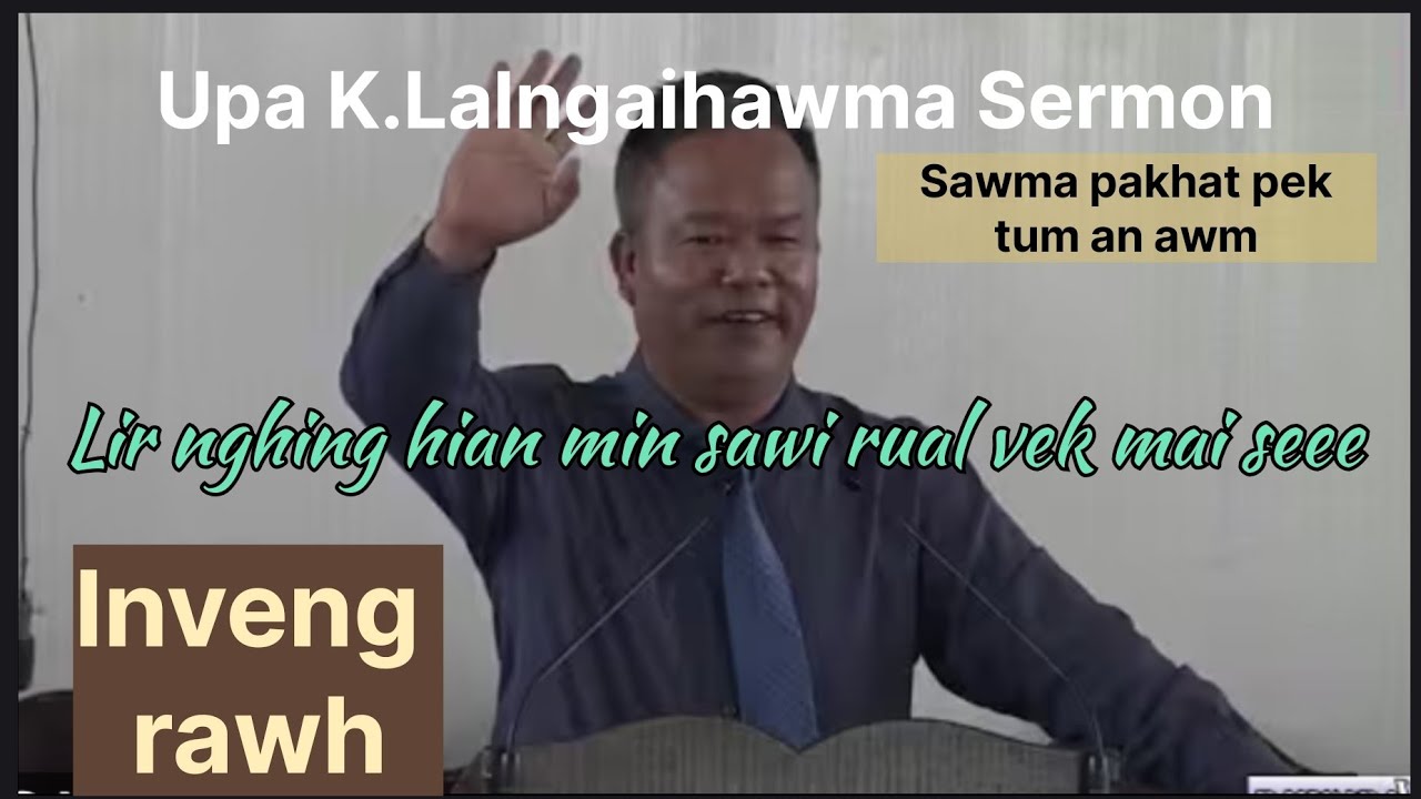 Upa K.Lalngaihawma sermon ngaihthlak nuam lutuk..