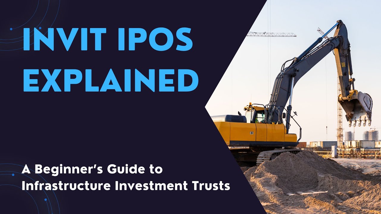 InvIT IPOs Explained: A Beginner&rsquo;s Guide to Infrastructure Investment Trusts