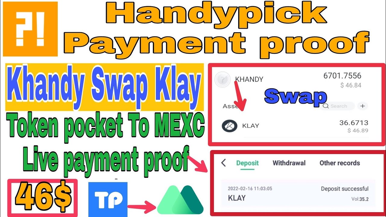 Handypick App. Khandy Swap.  Klay token Withdraw  Proof. Token pocket To MEXC Live payment proof 46$