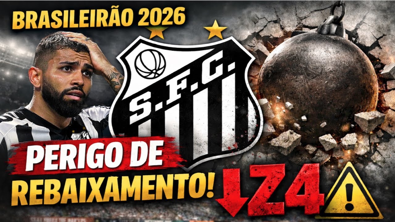 BRASILEIRÃO 2026: SANTOS VAI SOFRER? Quem Briga Contra o Rebaixamento (Z4)