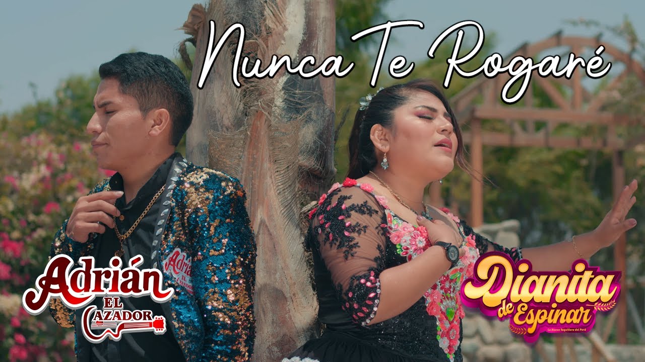 DIANITA DE ESPINAR Ft. ADRIAN EL CAZADOR - NUNCA TE ROGARE (Vídeo Oficial) PRIMICIA 2022
