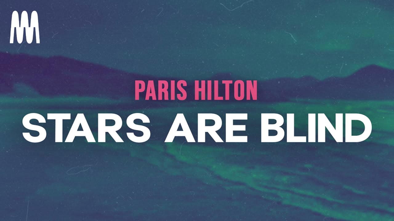 Paris Hilton - Stars Are Blind (Letra/Lyrics)