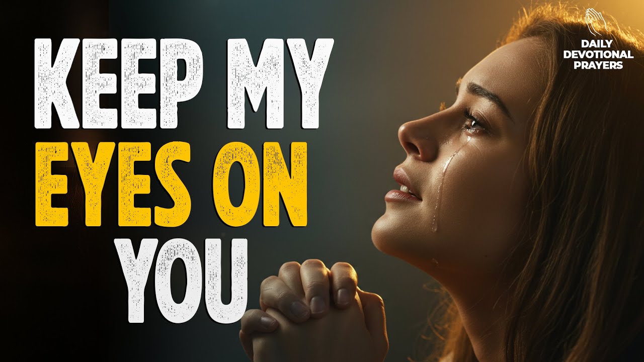 Lord Fix My Mind on Eternal Things | Daily Morning Prayer For Spiritual Focus