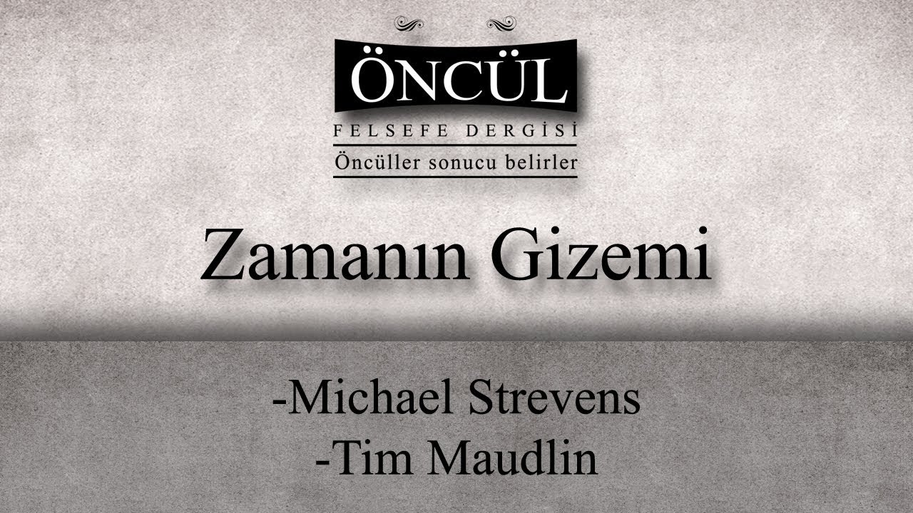 Michael Strevens & Tim Maudlin - Zamanın Gizemi