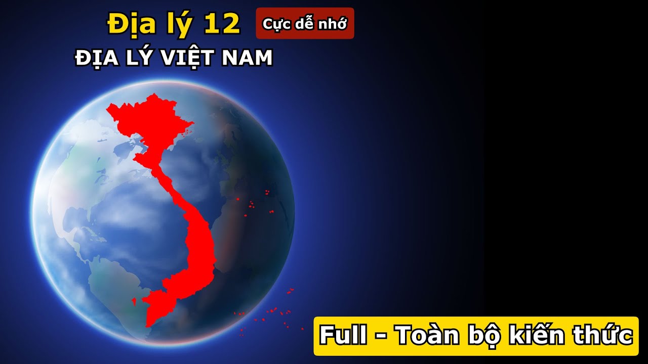 Địa lý 12 - Địa lý Việt Nam - Full toàn bộ kiến thức - vninfographic