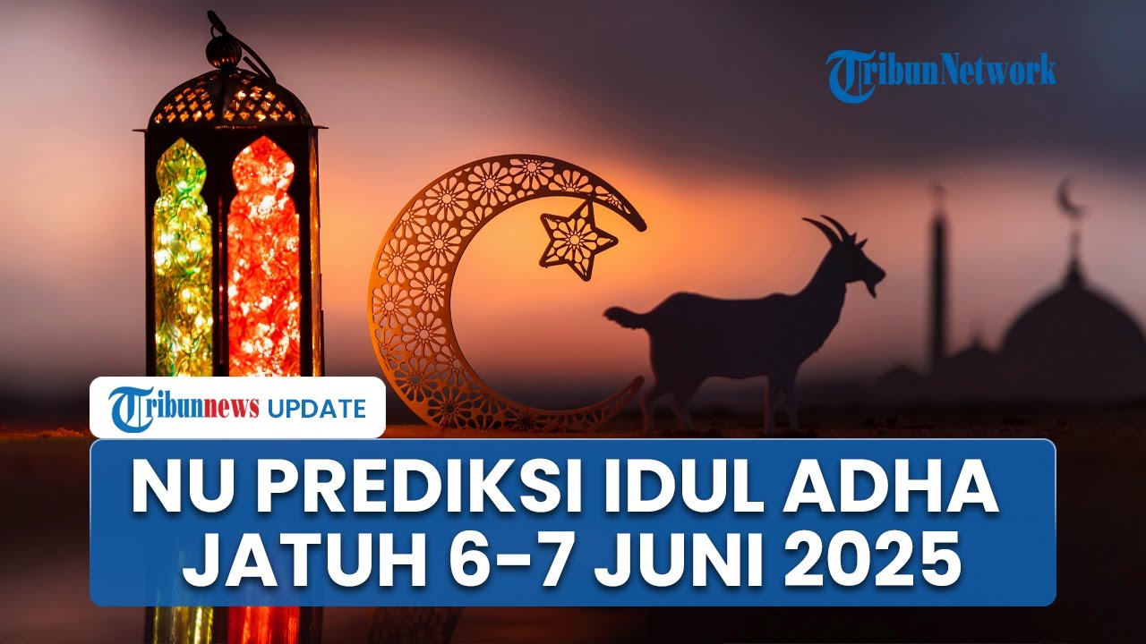 NU Prediksi Idul Adha Jatuh pada 6-7 Juni, Ketua Lembaga Sirril Waffa: Tergantung Rukyatul Hilal
