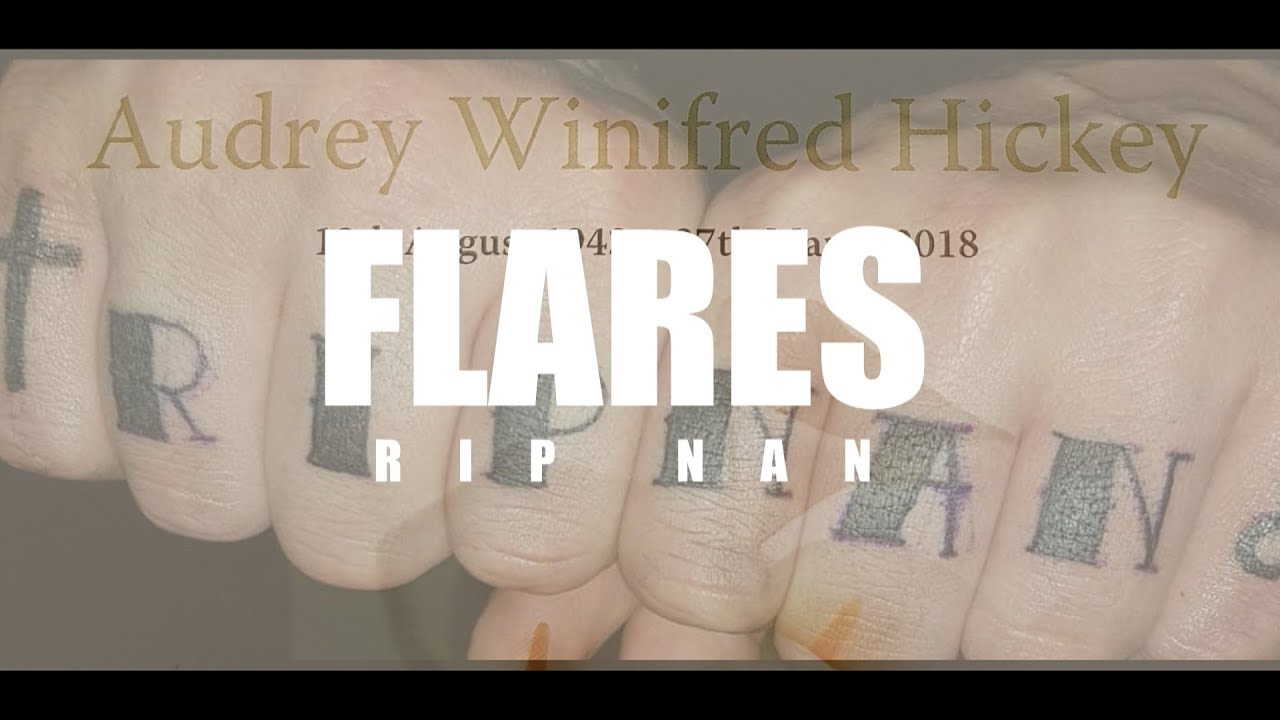 Flares - RIP Nan