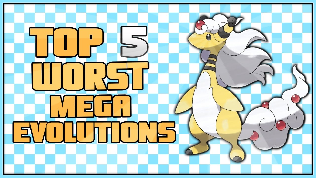 Top 5 Worst Mega Evolutions of All Time!