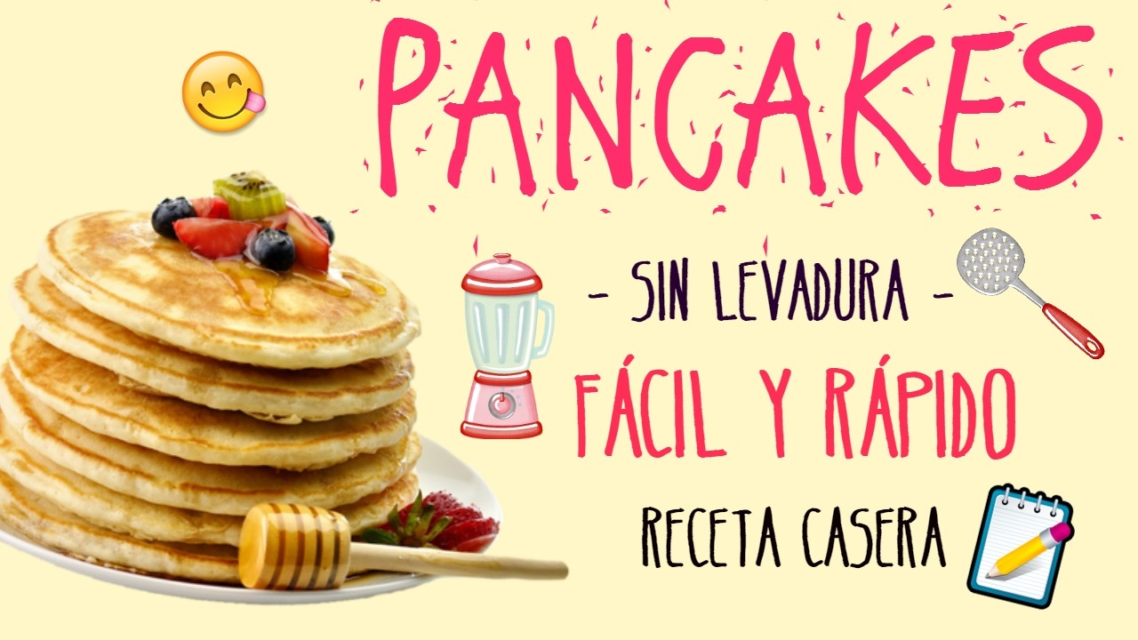 PANCAKES SIN LEVADURA | F&Aacute;CIL Y R&Aacute;PIDO DE HACER