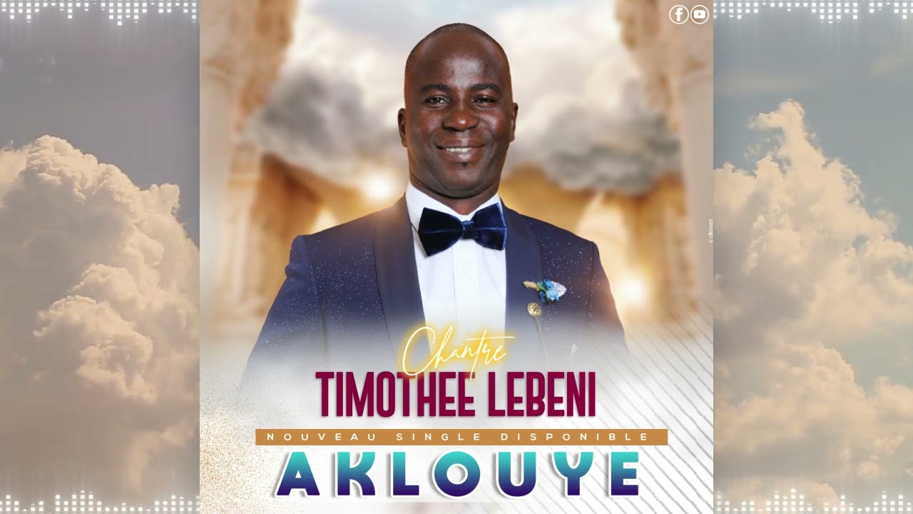 TIMOTHÉE LEBENI ( AKLOUYE)