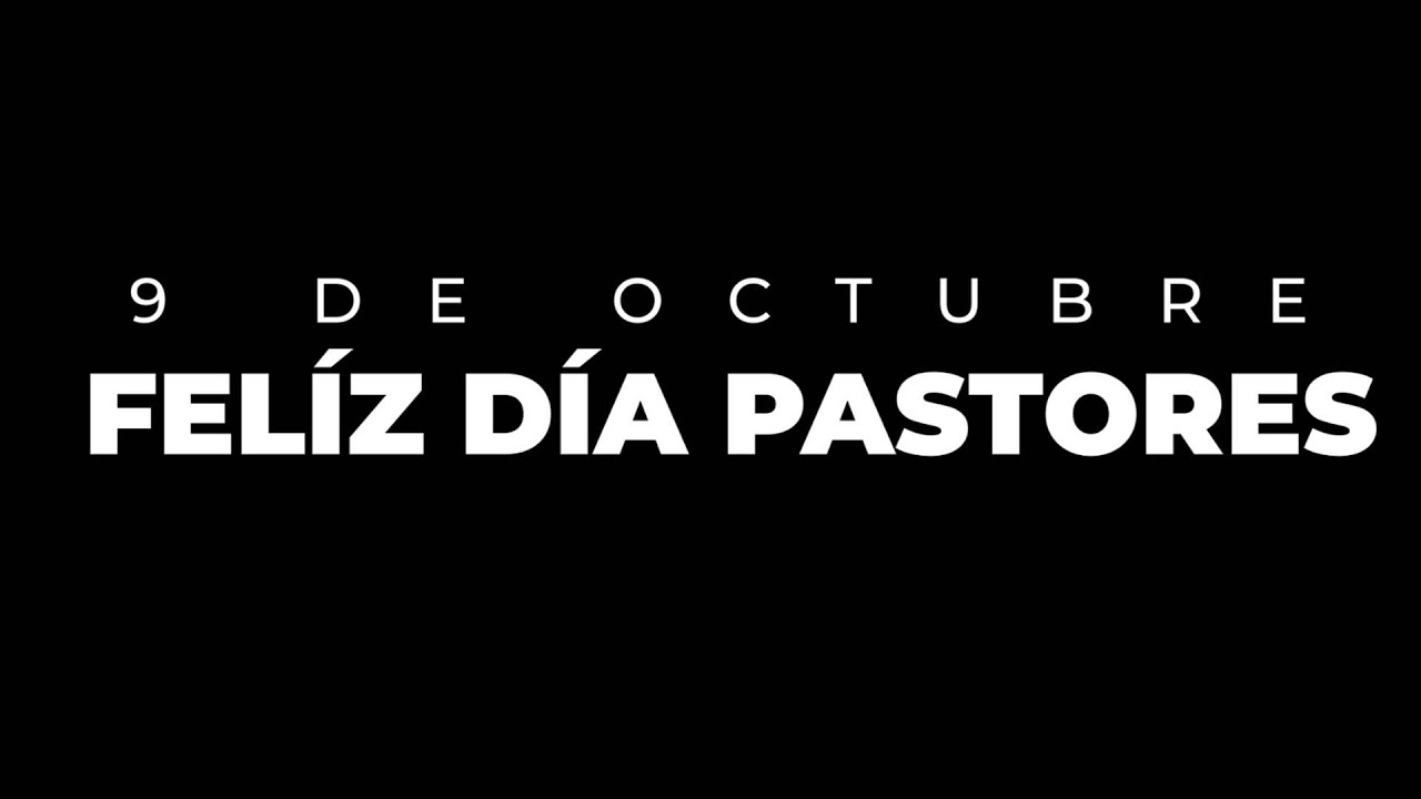 9 de Octubre DIA DE LOS PASTORES