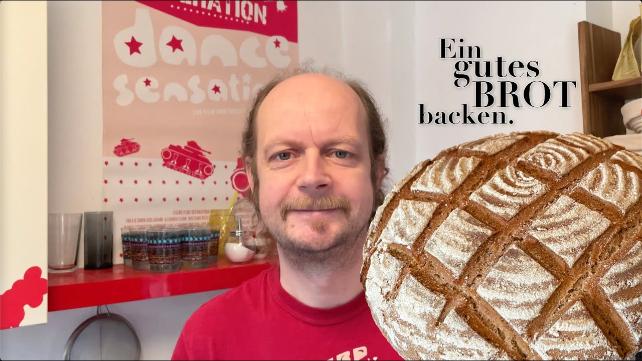 Ein gutes Brot backen!