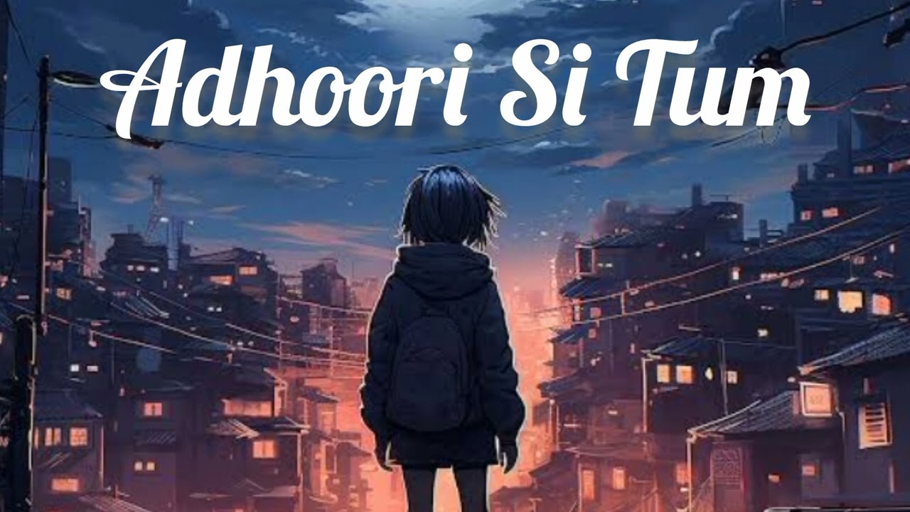 Adhoori Si Tum