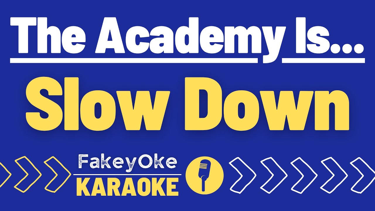 The Academy Is... - Slow Down [Karaoke]