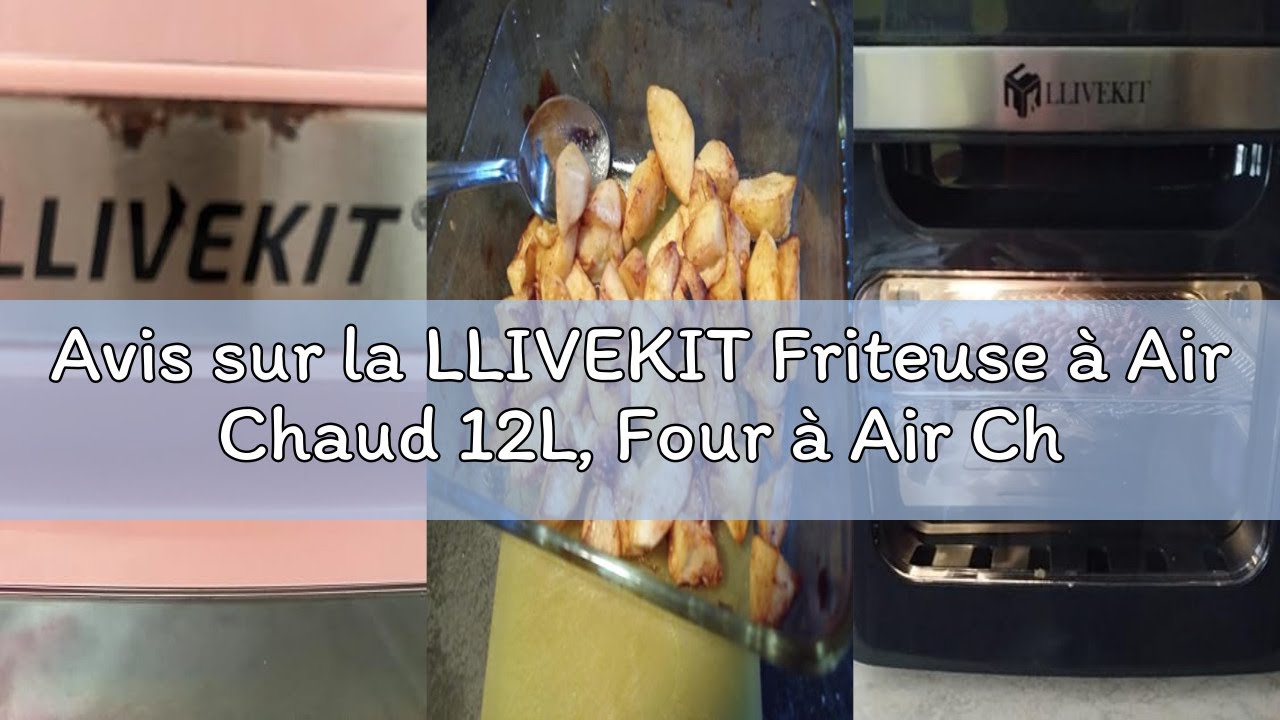 Avis sur la LLIVEKIT Friteuse à Air Chaud 12L, Four à Air Chaud avec 12 Fonctions, Mini Four, 1800 W