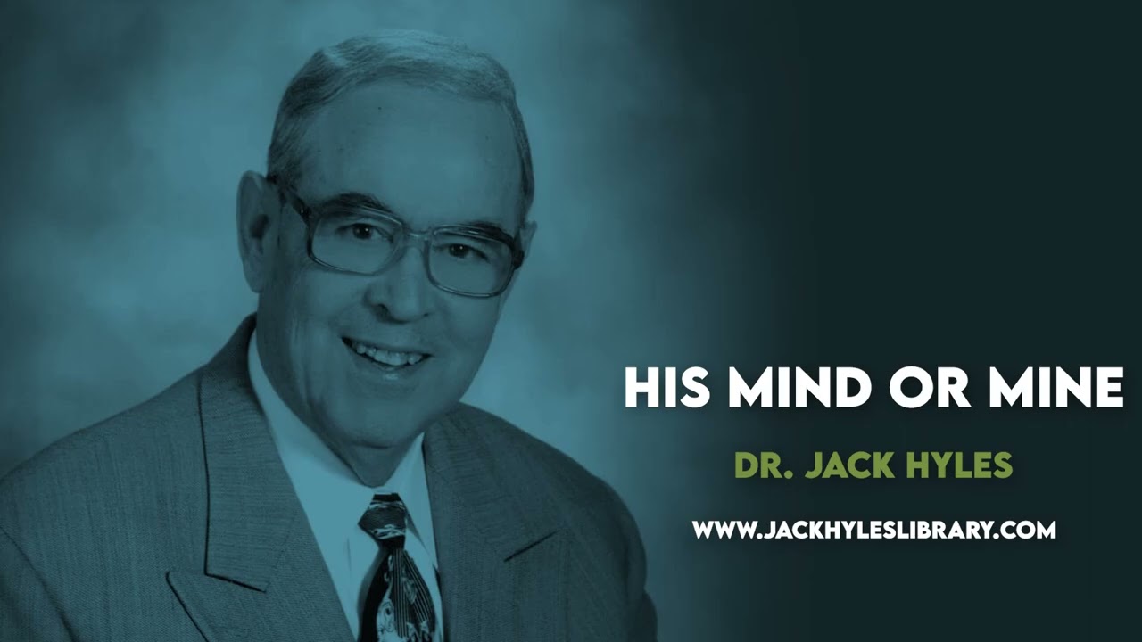 Audio Sermons - His Mind or Mine | Jack Hyles Preaching