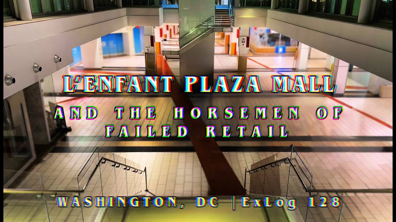 L'Enfant Plaza and the Horsemen of Failed Retail Along the DC Metro | 100k Sub Special | ExLog 128