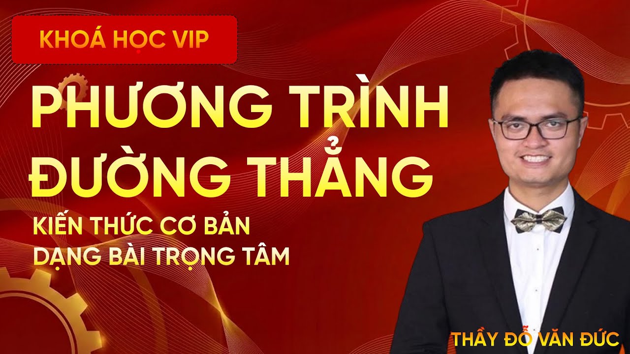 Phương Trình Đường Thẳng Trong Không Gian OXYZ | Dạng Bài Trọng Tâm THPT | Thầy Đỗ Văn Đức