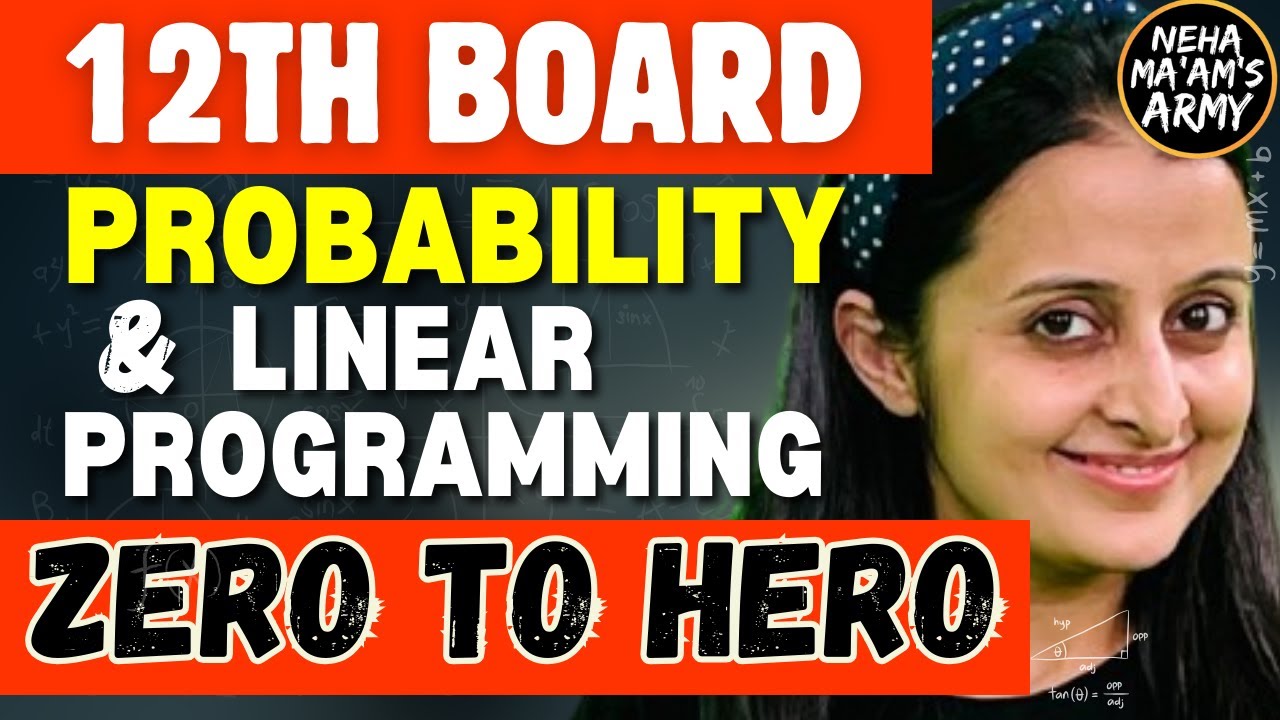 12th MATH BOARDS MARATHON | PROBABILITY & LINEAR PROGRAMMING - NCERT + PYQs | NEHA AGRAWAL #cbse2024