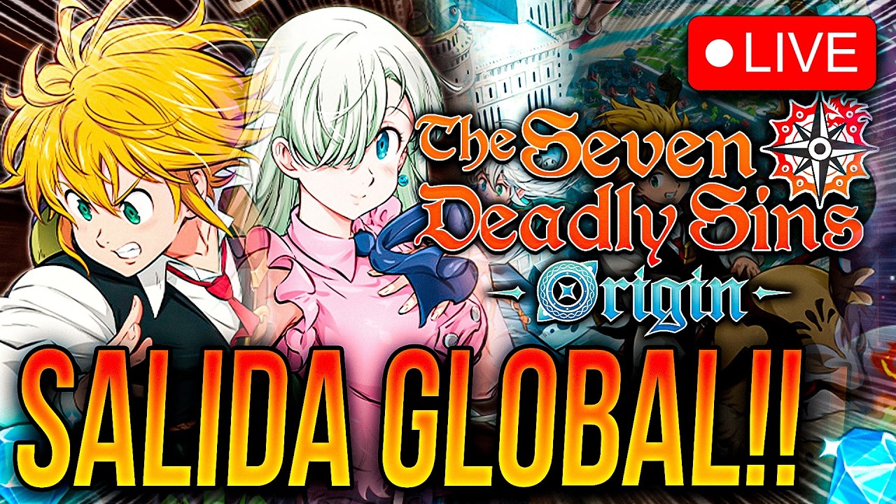 🔴LIVE 7DS ORIGIN LANZAMIENTO GLOBAL OFICIAL!!! 💎 POR FIN SALEEEEE 🙂 | Seven Deadly Sins: Origin