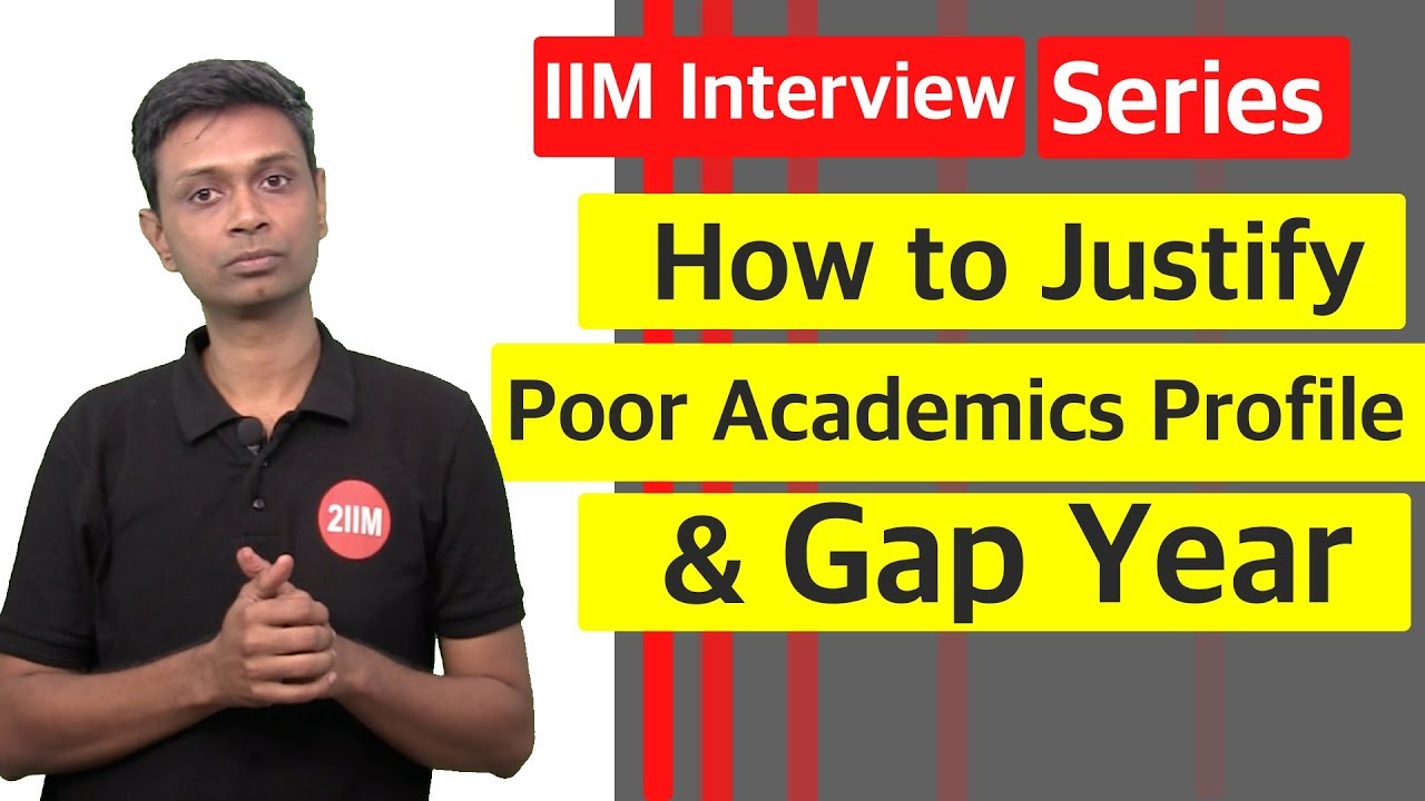 How to Justify Poor or Average Academics and Gap Year in IIM Interview CAT - WAT | GD | PI Series